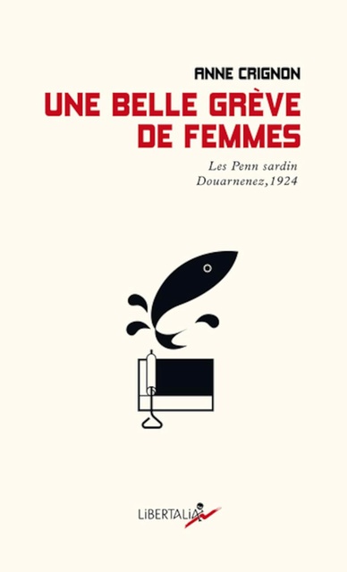 Une belle grève de femmes: Les Penn sardin Douarnenez, 1924