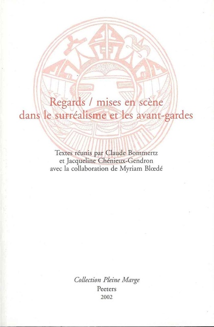 Regards-mises en scène dans le surréalisme et les avants-gardes