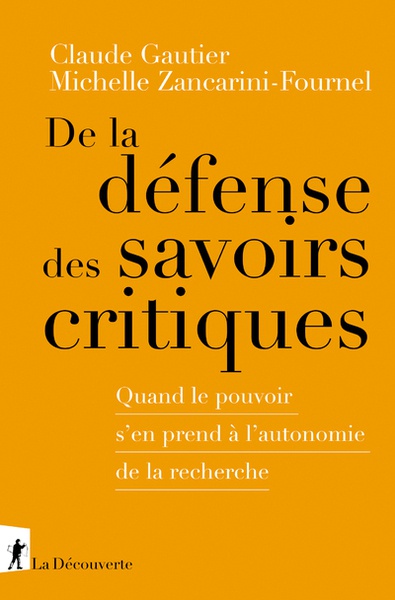 De la défense des savoirs critiques - Quand le pouvoir s'en prend à l'autonomie de la recherche