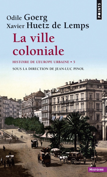 La Ville coloniale XVe-XXe siècle, tome 5