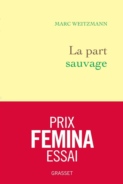 LA PART SAUVAGE - PRIX FEMINA ESSAI