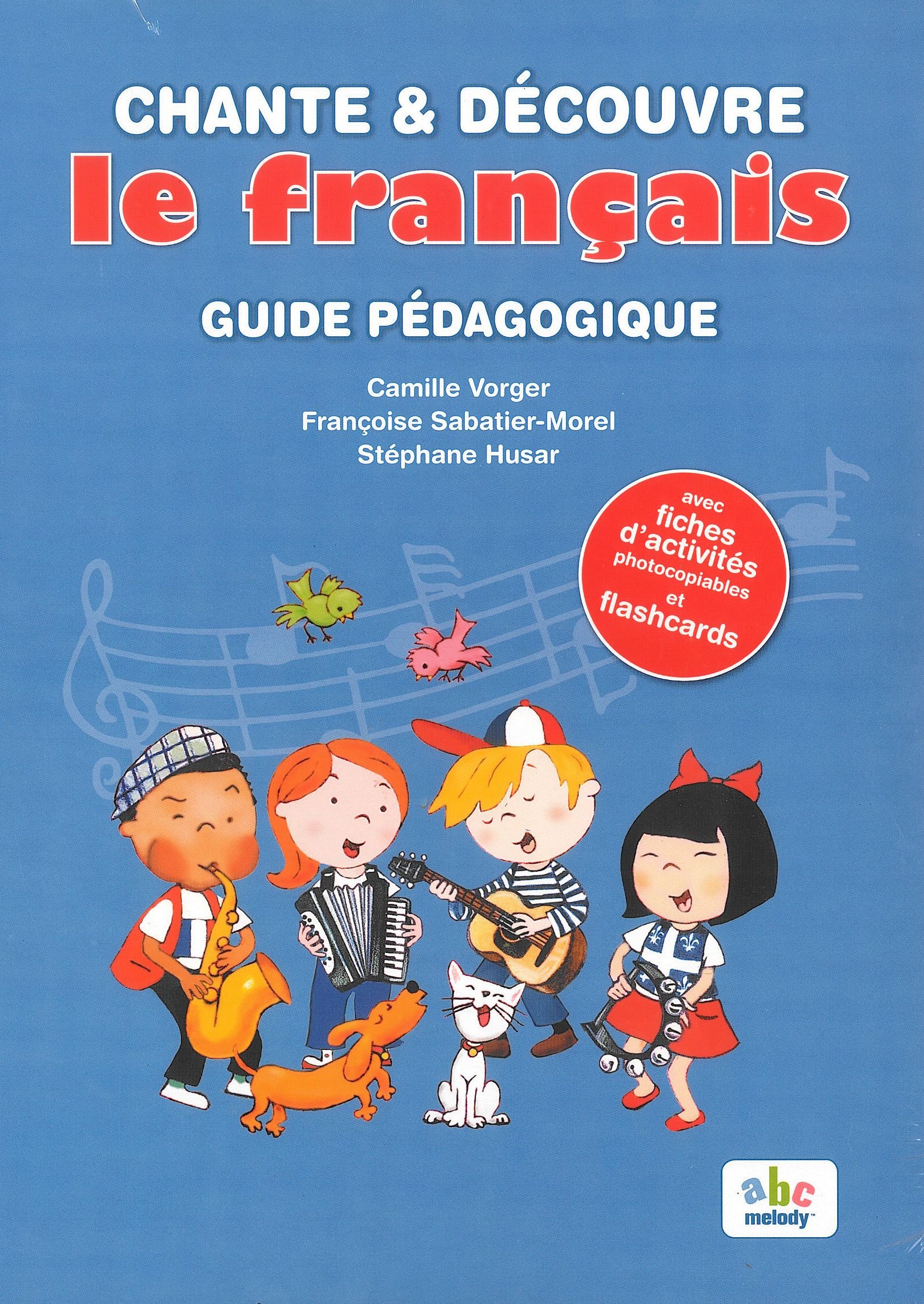 Chante & Découvre le français - Guide Pedagogique