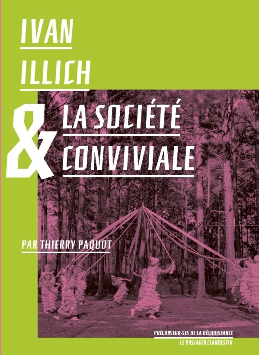 Ivan Illich pour une ascèse volontaire et conviviale