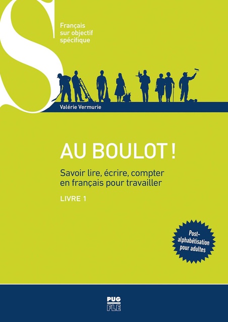 Au boulot !: Savoir lire, écrire, compter en français pour travailler