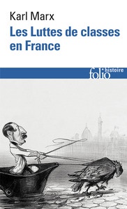 LUTTES DE CLASSES EN FRANCE/CONSTITUTION DE LA REPUBLIQUE FRANCAISE ADOPTEE LE 4 NOVEMBRE 1848/LE 18 BRUMAIRE DE LOUIS BONAPARTE