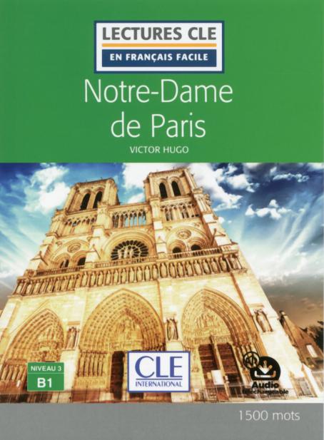 Notre-Dame de Paris - Niveau 3/B1 - Lecture CLE en français facile