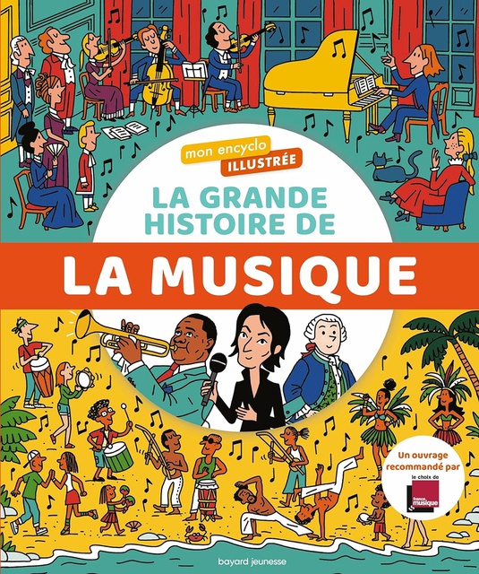 MON ENCYCLO ILLUSTREE. LA GRANDE HISTOIRE DE LA MUSIQUE