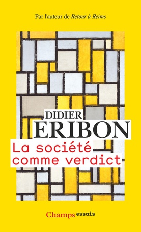 La société comme verdict Classes, identités, trajectoires