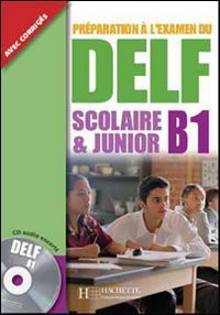 Préparation à L'Examen Du Delf B1: Scolaire & Junior