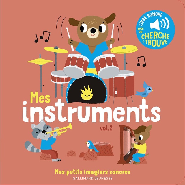 Mes instruments. Vol 2 - Mes petits imagiers sonores - Dès 1 an