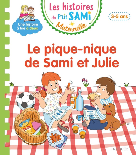 LES HISTOIRES DE P'TIT SAMI MATERNELLE (3-5 ANS) : LE PIQUE-NIQUE DE SAMI ET JULIE