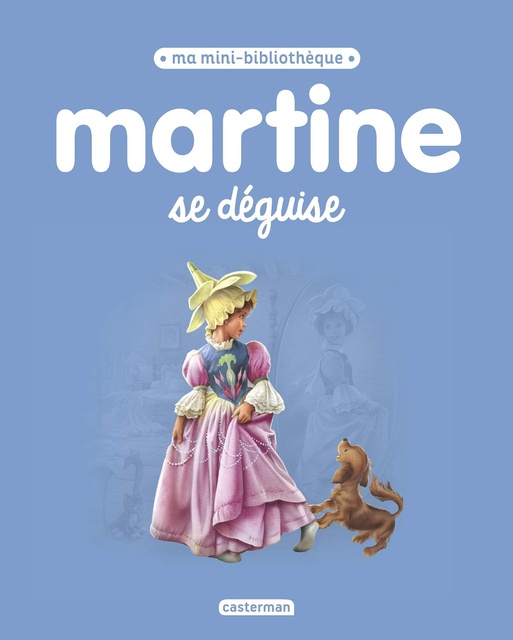 MA MINI BIBLIOTHEQUE MARTINE - T15 - MARTINE SE DEGUISE