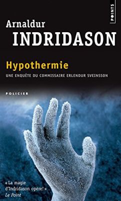 Hypothermie : Une enquête du commissaire Erlendur Sveinsson - Arnaldur Indridason
