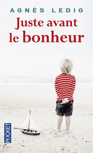 Juste avant le bonheur - Agnès Ledig