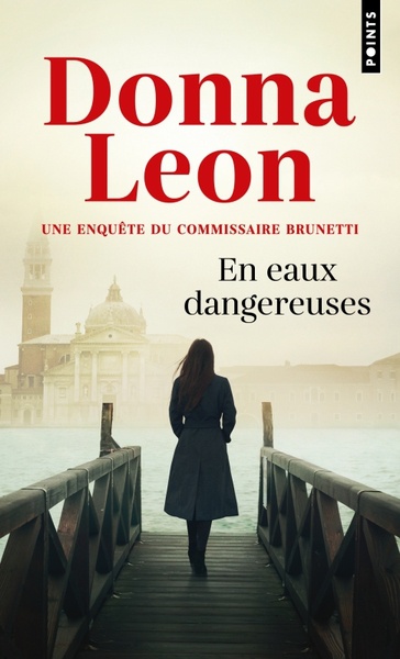 Les enquêtes du commissaire Brunetti - Tome 29 - En eaux dangereuses
