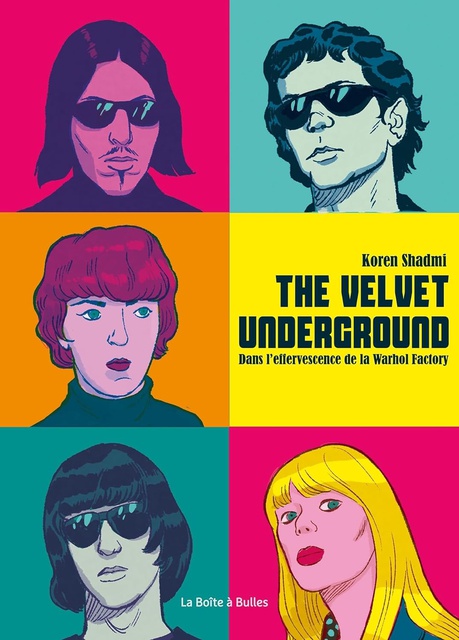 THE VELVET UNDERGROUND - DANS L'EFFERVESCENCE DE LA WARHOL FACTORY