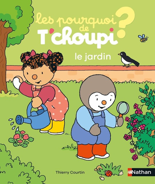 LES POURQUOI DE T'CHOUPI - LE JARDIN