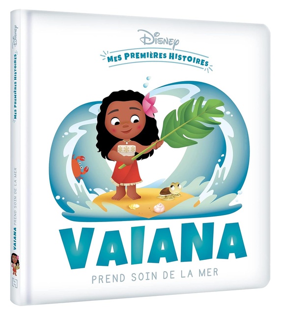 DISNEY BABY - MES PREMIERES HISTOIRES - VAIANA PREND SOIN DE LA MER