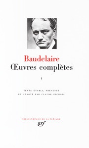 Charles Baudelaire - Œuvres complètes Tome I 
