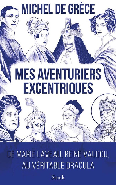 Mes aventuriers excentriques Michel de Grèce