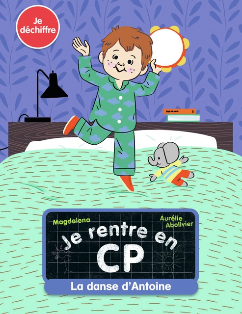 JE RENTRE EN CP - T08 - LA DANSE D'ANTOINE