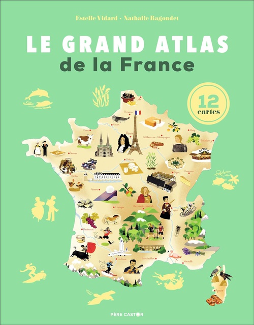 LE GRAND ATLAS DE LA FRANCE - 12 CARTES