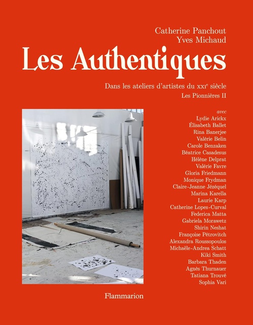 Les Authentiques: Dans les ateliers d'artistes du XXIe siècle