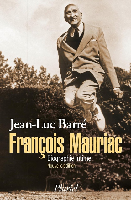 FRANCOIS MAURIAC. BIOGRAPHIE INTIME