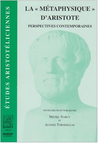 LA METAPHYSIQUE D ARISTOTE PERSPECTIVES CONTEMPORAINES