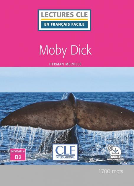 Moby Dick - Niveau 4/B2 - Lecture CLE en français facile