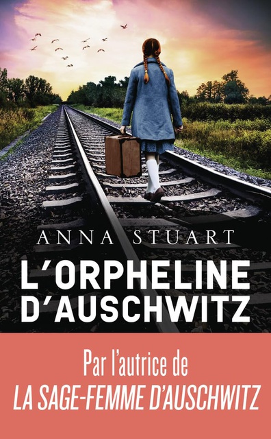FEMMES DE GUERRE - TOME 3 - L'ORPHELINE D'AUSCHWITZ