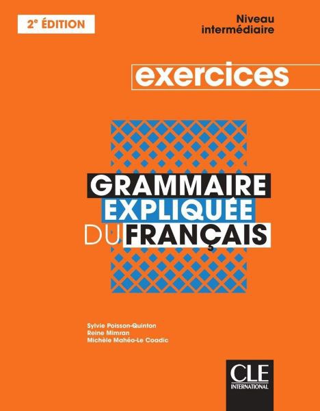 Grammaire expliquée du français - Niveau intermédiaire (B1-B2)