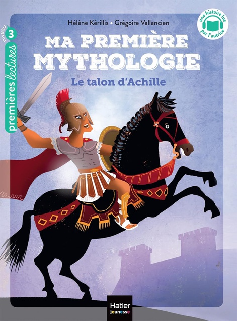 Ma première mythologie - Le talon d'Achille CP/CE1 6/7 ans