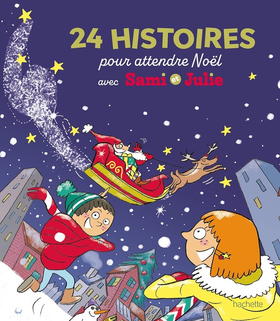 SAMI ET JULIE - 24 HISTOIRES POUR ATTENDRE NOEL