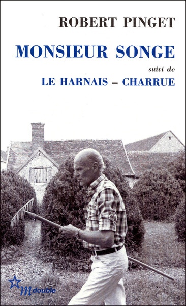 Monsieur songe, suivi de Le harnais et charrue