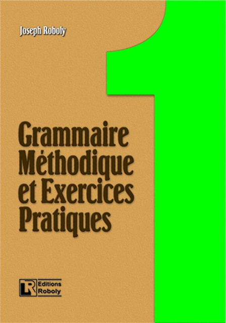 Grammaire Méthodique et Exercices Pratiques 1