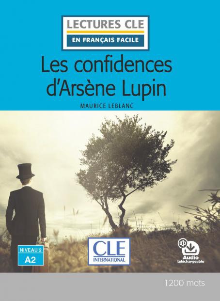 Les confidences d'Arsène Lupin - Niveau 2/A2 - Lecture CLE en français facile