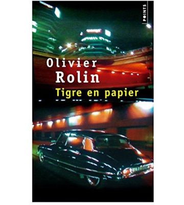 Tigre en papier - Olivier Rolin