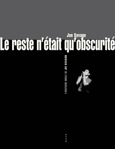 Le reste n’était qu’obscurité - L’Histoire orale de Joy Division
