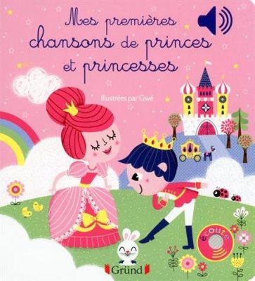 Mes premières chansons de princes et princesses