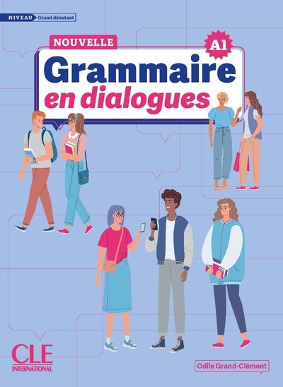 Nouvelle grammaire en dialogues - Niveau grand débutant