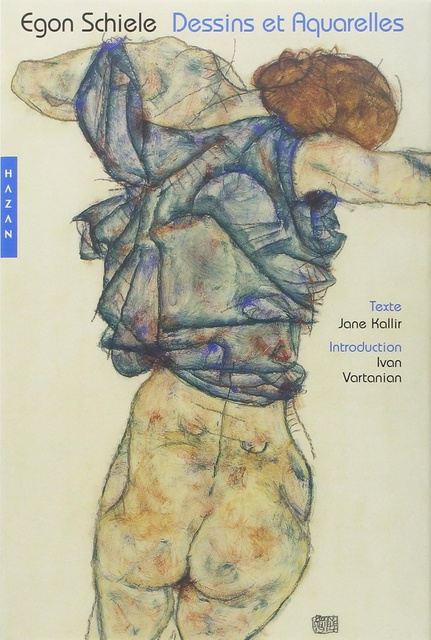 Egon Schiele. Dessins et aquarelles