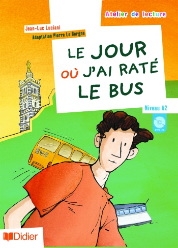 Le Jour Où J'ai Raté Le Bus: Niveau A2