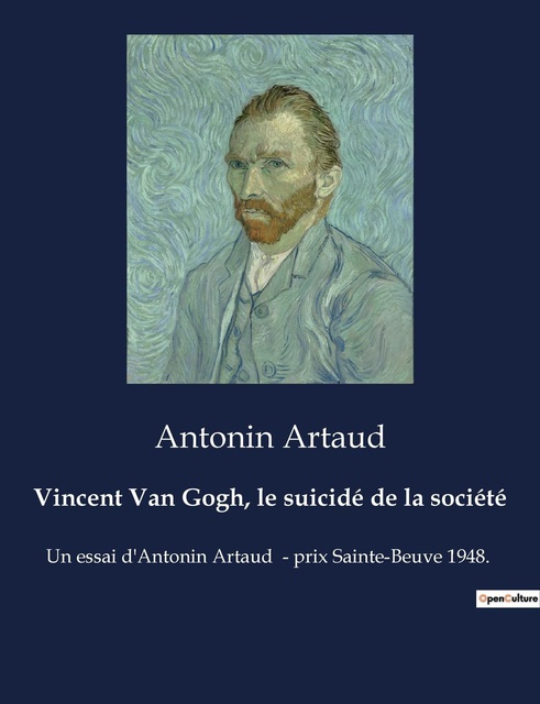 VINCENT VAN GOGH, LE SUICIDE DE LA SOCIETE - UN ESSAI D'ANTONIN ARTAUD