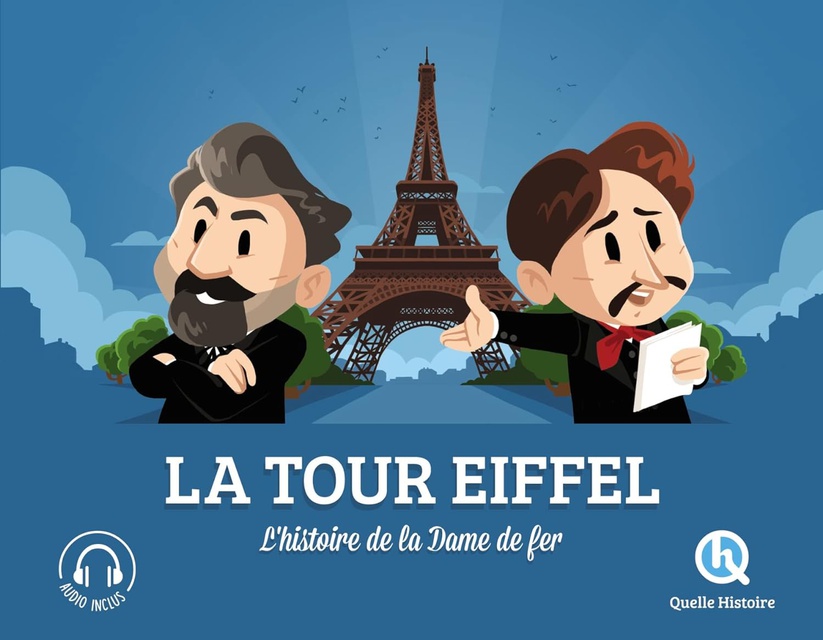 LA TOUR EIFFEL - L'HISTOIRE DE LA DAME DE FER