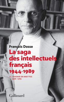 La saga des intellectuels français, II: L’avenir en miettes (1968-1989)