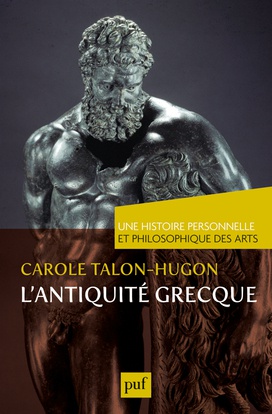 L'antiquité grecque. Une histoire personnelle et philosophique des arts