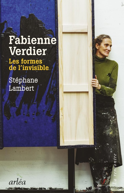 FABIENNE VERDIER, LES FORMES DE L'INVISIBLE
