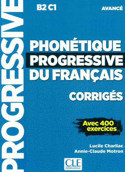 Phonétique progressive du français - Niveau avancé - Corrigés