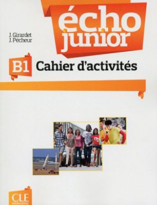 Echo junior B1 - Cahier d' activités